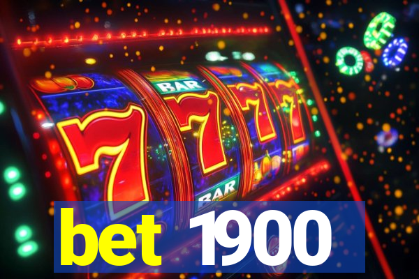 bet 1900